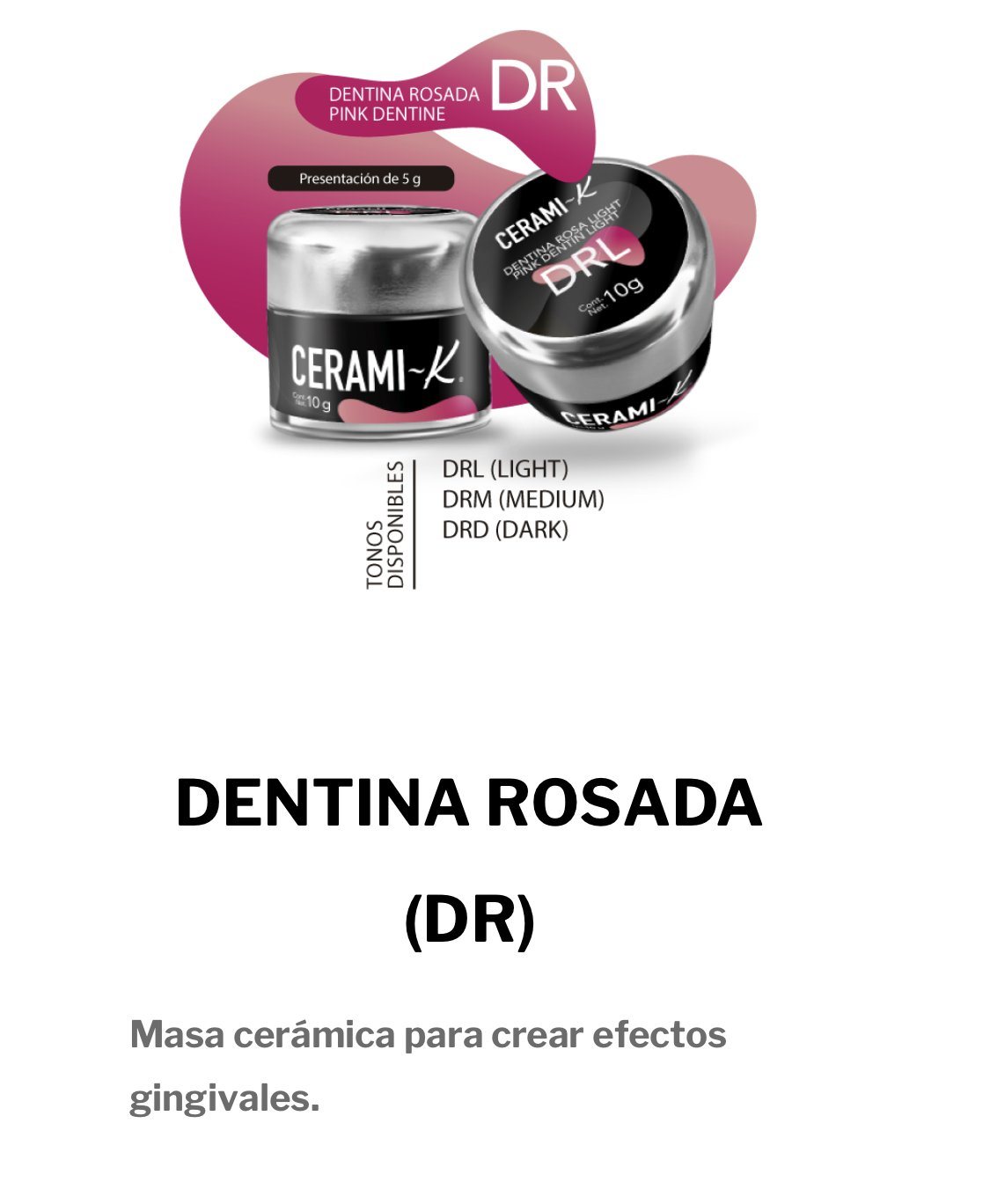 Ceramik - DR - efectos - Dentina Rosa tarro 10gr. CLEMDE Dental 